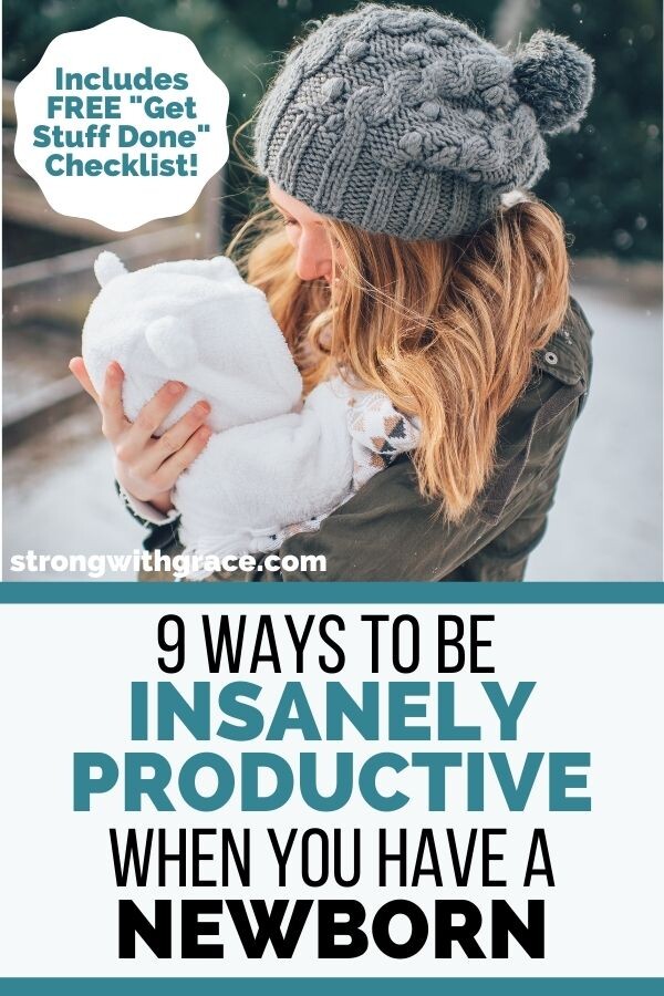 9 Ways To Be Insanely Productive When You Have A Newborn At Home