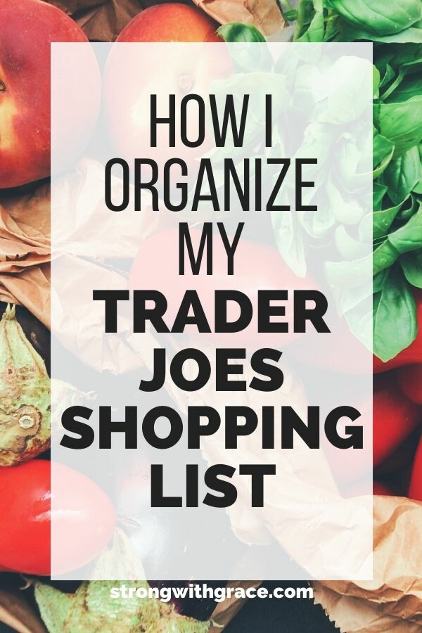 How I Organize My Trader Joes Shopping List Strong With Grace