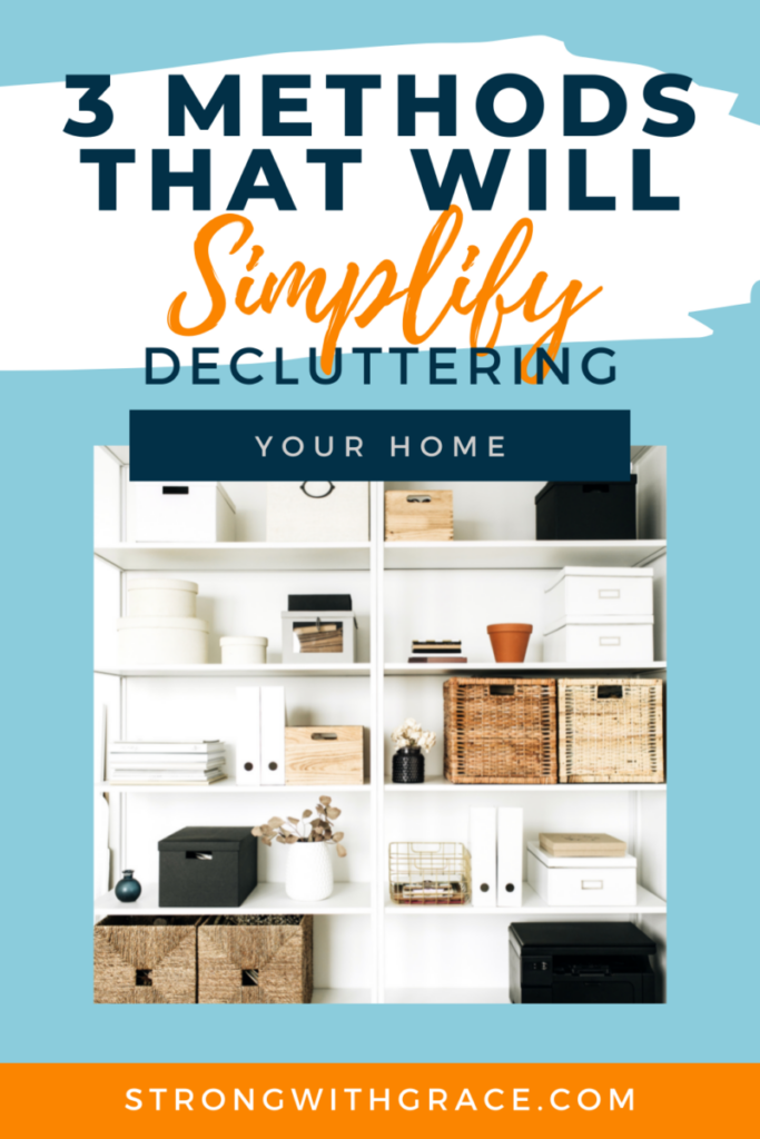 Stuck wondering where to start when decluttering home and living spaces? Check out three helpful methods that will put a tidy home in reach!