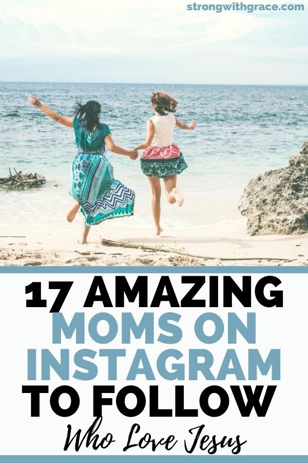 17 Amazing Instagram Moms To Follow Who Love Jesus