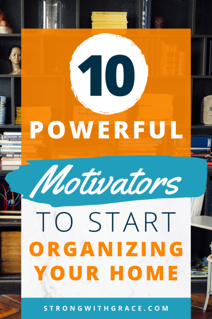 Is your home a disaster, but you can't find the time or energy to tackle it? Get these 10 motivation tips and you'll be ready to get started!